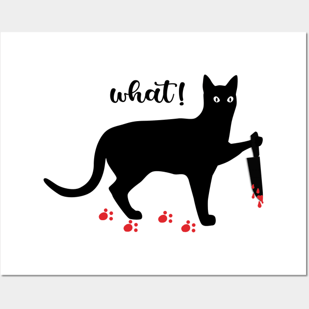 Cat What - Murderous Black Cat with Knife for Halloween Wall Art by osaya